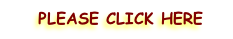 PLEASE CLICK HERE